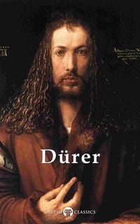 Produktbild: Delphi Complete Works of Albrecht D&uuml;rer (Illustrated)