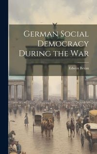 Produktbild: German Social Democracy During the War
