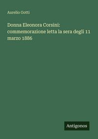 Produktbild: Donna Eleonora Corsini: commemorazione letta la sera degli 11 marzo 1886
