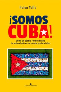 Produktbild: &iexcl;Somos Cuba! C&oacute;mo un pueblo revolucionario ha sobrevivido en un mundo postsovi&eacute;tico