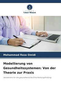 Produktbild: Modellierung von Gesundheitssystemen: Von der Theorie zur Praxis
