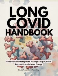Produktbild: Long COVID Handbook: Simple Daily Strategies to Manage Fatigue, Brain Fog, and Rebuild Your Energy