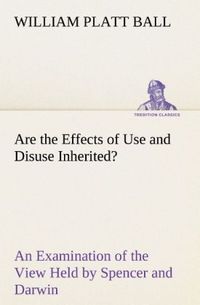 Produktbild: Are the Effects of Use and Disuse Inherited? An Examination of the View Held by Spencer and Darwin