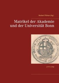 Produktbild: Matrikel der Akademie und der Universit&auml;t Bonn