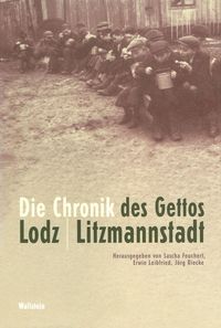 Produktbild: Die Chronik des Gettos Lodz / Litzmannstadt
