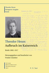 Produktbild: Theodor Heuss: Theodor Heuss. Briefe / Theodor Heuss, Aufbruch im Kaiserreich
