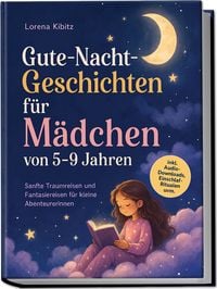 Produktbild: Gute-Nacht-Geschichten f&uuml;r M&auml;dchen von 5&ndash;9 Jahren: Sanfte Traumreisen und Fantasiereisen f&uuml;r kleine Abenteurerinnen &ndash; inkl. Audio-Downloads, Einschlaf-Ritualen uvm.