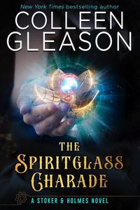 Produktbild: The Spiritglass Charade (Stoker and Holmes, #2)