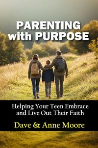 Produktbild: Parenting with Purpose: Helping Your Teen Embrace and Live Out Their Faith