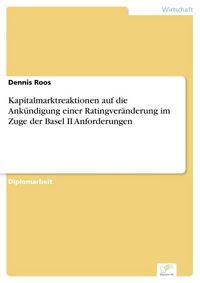 Produktbild: Kapitalmarktreaktionen auf die Ank&uuml;ndigung einer Ratingver&auml;nderung im Zuge der Basel II Anforderungen