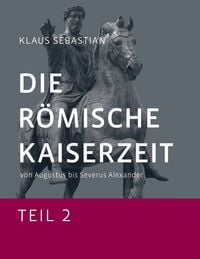 Produktbild: Die R&ouml;mische Kaiserzeit - Teil 2