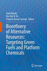 Produktbild: Biorefinery of Alternative Resources: Targeting Green Fuels and Platform Chemicals
