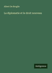 Produktbild: La diplomatie et le droit nouveau