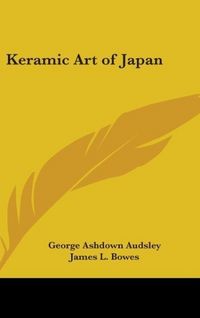 Produktbild: Audsley, G: Keramic Art Of Japan