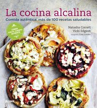 Produktbild: La cocina alcalina : comida aut&eacute;ntica : m&aacute;s de 100 recetas saludables