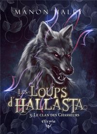 Produktbild: Les Loups D'Hallasta Tome 3 ; le Clan des Chasseurs