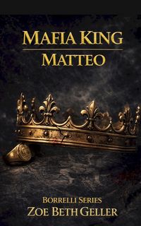 Produktbild: Mafia King: Matteo (Borrelli Mafia, #1)