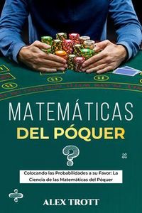 Produktbild: MATEM&Aacute;TICAS DEL P&Oacute;QUER: Colocando las Probabilidades a su Favor