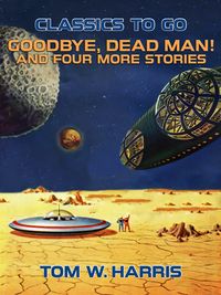 Produktbild: Goodbye, Dead Man! And four more stories