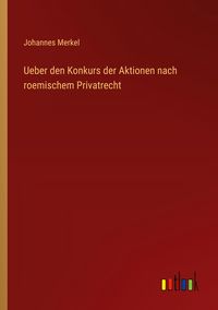 Produktbild: Ueber den Konkurs der Aktionen nach roemischem Privatrecht