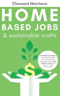 Produktbild: Home-Based Jobs & Sustainable Crafts