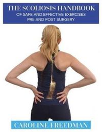 Produktbild: The Scoliosis Handbook of Safe and Effective Exercises Pre and Post Surgery
