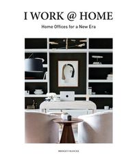 Produktbild: I Work @ Home: Home Offices for a New Era
