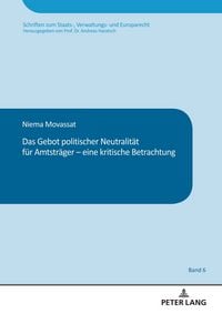 Produktbild: Das Gebot politischer Neutralit&auml;t f&uuml;r Amtstr&auml;ger &ndash; eine kritische Betrachtung