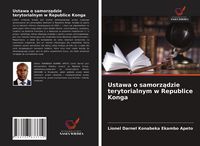 Produktbild: Ustawa o samorz&iquest;dzie terytorialnym w Republice Konga