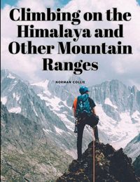 Produktbild: Climbing on the Himalaya and Other Mountain Ranges