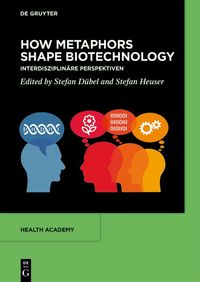 Produktbild: How Metaphors shape Biotechnology