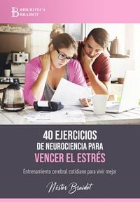 Produktbild: 40 ejercicios de neurociencia para vencer el estr&eacute;s