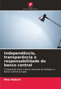 Produktbild: Independ&ecirc;ncia, transpar&ecirc;ncia e responsabilidade do banco central