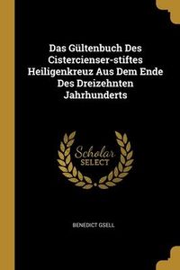 Produktbild: Das G&uuml;ltenbuch Des Cistercienser-stiftes Heiligenkreuz Aus Dem Ende Des Dreizehnten Jahrhunderts