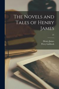 Produktbild: The Novels and Tales of Henry James; 25