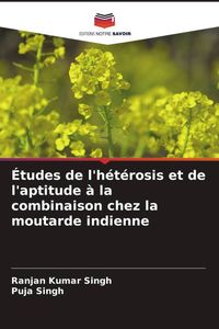 Produktbild: &Eacute;tudes de l'h&eacute;t&eacute;rosis et de l'aptitude &agrave; la combinaison chez la moutarde indienne