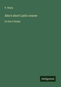 Produktbild: Ahn's short Latin course