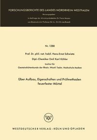 Produktbild: &Uuml;ber Aufbau, Eigenschaften und Pr&uuml;fmethoden feuerfester M&ouml;rtel