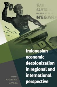Produktbild: Indonesian Economic Decolonization in Regional and International Perspective
