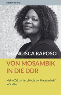 Bild vom Artikel Von Mosambik in die DDR vom Autor Francisca Raposo