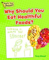Produktbild: Why Should You Eat Healthful Foods?