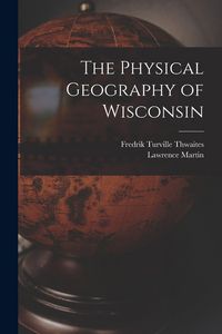 Produktbild: The Physical Geography of Wisconsin