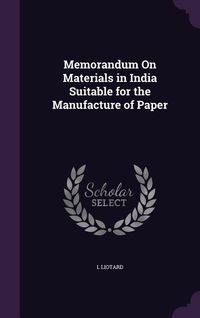 Produktbild: Memorandum On Materials in India Suitable for the Manufacture of Paper