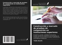 Produktbild: Construcci&oacute;n y marcado de pruebas de composici&oacute;n en instituciones superiores