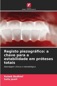 Produktbild: Registo piezogr&aacute;fico: a chave para a estabilidade em pr&oacute;teses totais