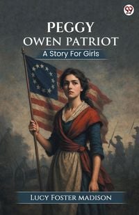 Produktbild: Peggy Owen Patriot A Story For Girls