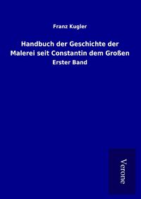 Produktbild: Handbuch der Geschichte der Malerei seit Constantin dem Gro&szlig;en