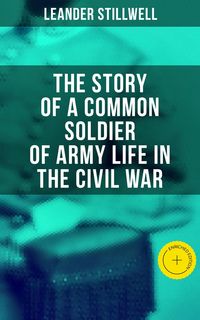 Produktbild: The Story of a Common Soldier of Army Life in the Civil War