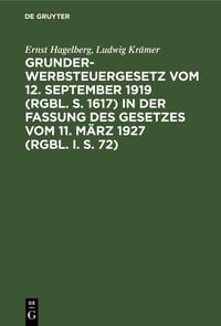Produktbild: Grunderwerbsteuergesetz vom 12. September 1919 (RGBl. S. 1617) in der Fassung des Gesetzes vom 11. M&auml;rz 1927 (RGBl. I. S. 72)