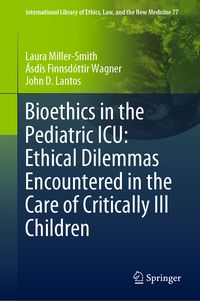 Produktbild: Bioethics in the Pediatric ICU: Ethical Dilemmas Encountered in the Care of Critically Ill Children